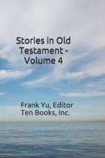 Stories in Old Testament - Volume 4 af Frank Chi-Liang Yu