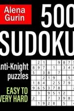 500 Sudoku Anti-Knight Puzzles Easy to Very Hard af Alena Gurin