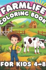 Farm Life Coloring Book For Kids 4-8 af Brynhaven Books