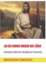 Les Dix Choses Uniques Sur Jésus af Ssemugoma Evangelist Francisco