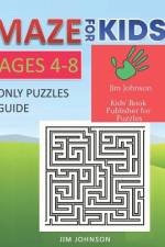 Maze for Kids Ages 4-8 - Only Puzzles No Answers Guide You Need for Having Fun on the Weekend af Jim Johnson