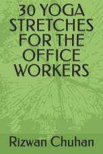 30 Yoga Stretches for the Office Workers af Rizwan Chuhan