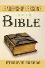 Leadership Lessons from the Bible af Eturuvie Erebor