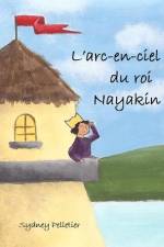 L'arc-en-ciel du roi Nayakin af Sydney Pelletier