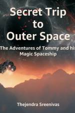 Secret Trip to Outer Space af Thejendra Sreenivas