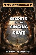 Secrets of the Singing Cave af DM Potter