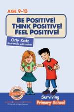 Be Positive! Think Positive! Feel Positive! af Orly Katz
