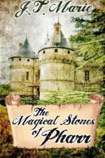 The Magical Stones of Pharr af J T Marie