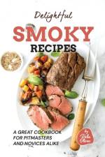 Delightful Smoky Recipes af Rola Oliver