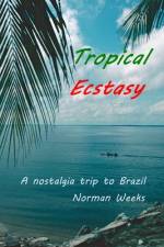 Tropical Ecstasy af Norman Weeks
