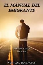 El MANUAL DEL EMIGRANTE af Vulfrano Dominguez