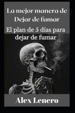 La mejor manera de dejar de fumar af Alex Lenero