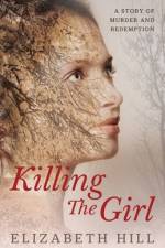 Killing The Girl af Elizabeth Hill