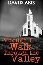 Though I Walk Through The Valley af David Abis