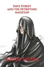 Dave Street and the Petrifying Magician af Davide Seidita