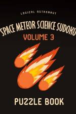Space Meteor Science Sudoku Logical Astronaut Puzzle Book Volume 3 af Andre Tobisch