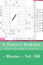 4 Towers Sudoku - 250 Level Platinum - X Diagonal - Master - Vol. 166 af Andrii Pitenko