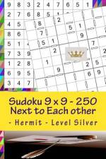 Sudoku 9 X 9 - 250 Next to Each Other - Hermit - Level Silver af Andrii Pitenko