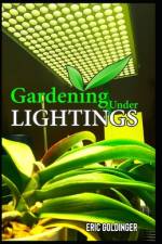 Gardening Under Lightings af Eric Goldinger