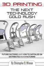 3D Printing af Christopher D Winnan