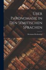 Über Paronomasie in den semitischen Sprachen af Hermann Reckendorf