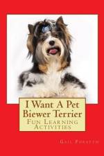 I Want A Pet Biewer Terrier af Gail Forsyth