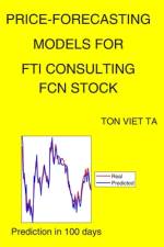 Price-Forecasting Models for Fti Consulting FCN Stock af Ton Viet Ta