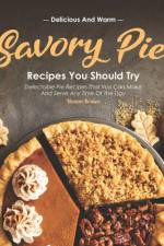 Delicious and Warm Savory Pie Recipes You Should Try af Heston Brown