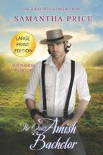 The Quiet Amish Bachelor LARGE PRINT af Samantha Price