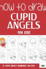 How to Draw Cupid Angels for Kids - Volume 1 af Sonia Rai