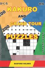 200 Kakuro and 200 Grand Tour puzzles. Adults puzzles book. Easy levels. af Basford Holmes