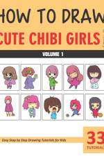 How to Draw Cute Chibi Girls - Volume 1 af Sonia Rai