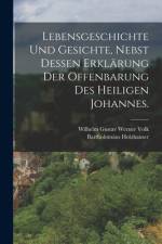 Lebensgeschichte und Gesichte, nebst dessen Erklärung der Offenbarung des heiligen Johannes. af Bartholomaus Holzhauser