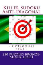 Killer Sudoku Anti-Diagonal - Octagonal Star - 250 Puzzles Bronze-Silver-Gold af Andrii Pitenko