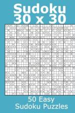 Sudoku 30 x 30 50 Easy Sudoku Puzzles af Jacob James