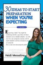 30 Ideas to Start Preparation When You Are Expecting af Heidi Messalina