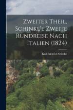 Zweiter Theil, Schinkl'e zweite Rundreise nach Italien (1824) af Karl Friedrich Schinkel