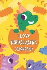 I Love Dinosaurs Coloring Book af Oussama Zinaoui