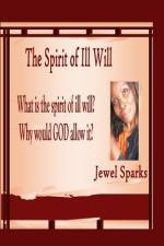 The Spirit Of Ill Will af Jewel Sparks