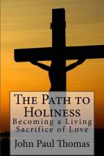 The Path to Holiness af John Paul Thomas