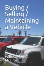 Buying / Selling / Maintaining a Vehicle af William (Bill) C McElroy