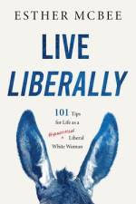 Live Liberally af Esther McBee