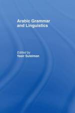 Arabic Grammar and Linguistics af Yasir Suleiman