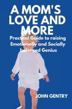 A Mom's Love and More af John Gentry