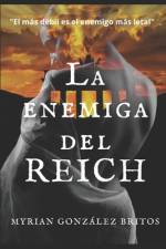 La enemiga del Reich af Myrian Gonzalez Britos