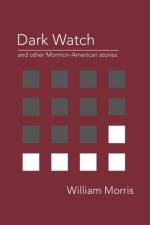 Dark Watch and other Mormon-American stories af William Morris