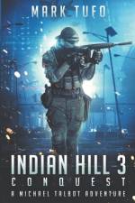 Indian Hill 3 Conquest af Mark Tufo