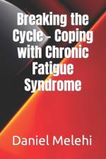 Breaking the Cycle - Coping with Chronic Fatigue Syndrome af Daniel Melehi