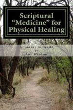 Scriptural Medicine for Physical Healing af Ann Windsor