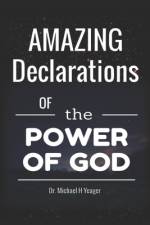 Amazing Declerations of the Power of God af Michael H Yeager